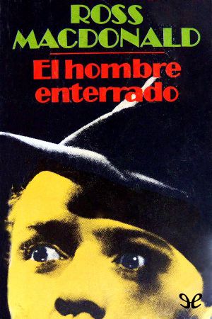 [Lew Archer 16] • El Hombre Enterrado